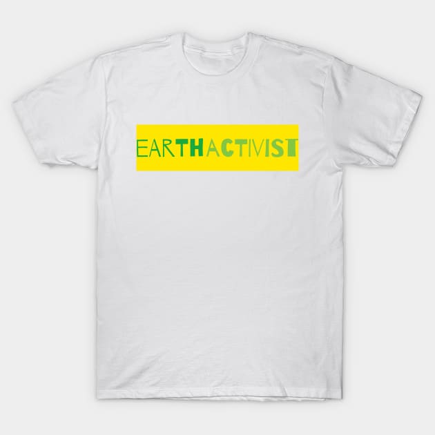 Earth Activist 2 T-Shirt by L'Appel du Vide Designs by Danielle Canonico